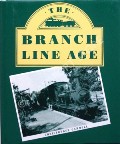 Book cover of The Branch Line Age - The minor railways of the British Isles in memoriam and retrospect by GAMMELL, C.J. 